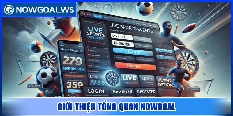 Nowgoal ✔️ Cập Nhật Tỷ Số Bóng Đá, Dữ Liệu Thể Thao Nhanh 1 Giới thiệu tổng quan NOWGOAL